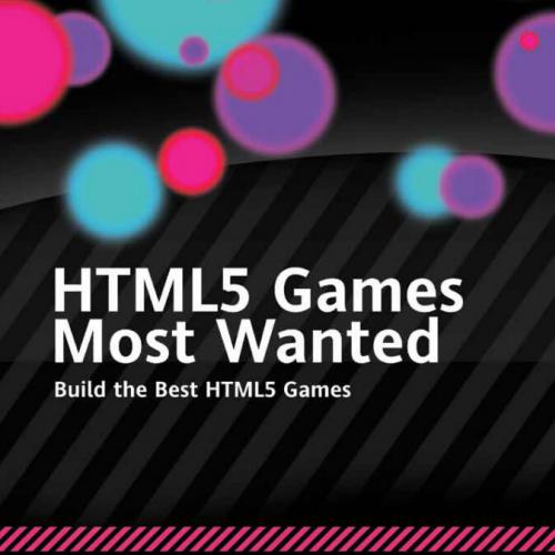 HTML5 Games Most Wanted （HTML5游戏编程必备） .pdf电子书