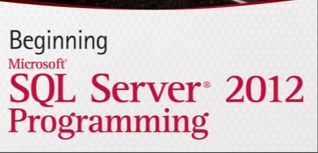 [SQL.Server.2012.编程入门经典].(Beginning.Microsoft.SQL.Server.2012.Programming),.Atkinson,.Vieira,.文字版